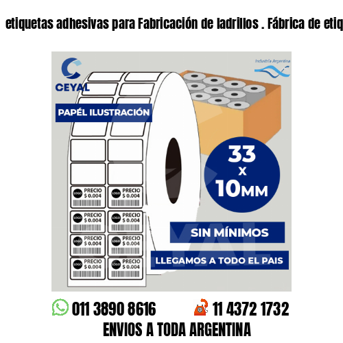 etiquetas adhesivas para Fabricación de ladrillos . Fábrica de etiquetas