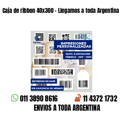 Caja de ribbon 40x300 - Llegamos a toda Argentina