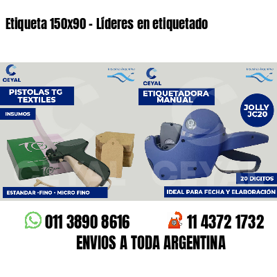 Etiqueta 150x90 - Líderes en etiquetado