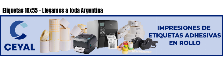 Etiquetas 10x55 - Llegamos a toda Argentina
