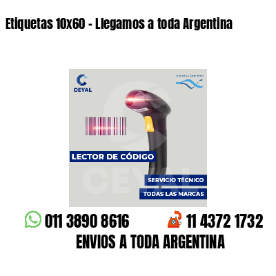 Etiquetas 10x60 - Llegamos a toda Argentina
