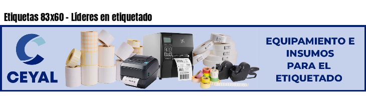 Etiquetas 83x60 - Líderes en etiquetado