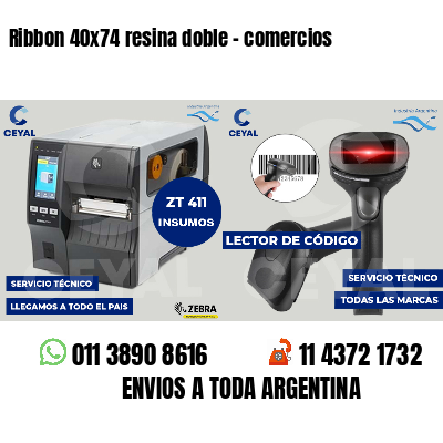 Ribbon 40x74 resina doble - comercios