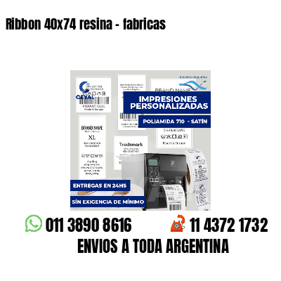 Ribbon 40x74 resina - fabricas