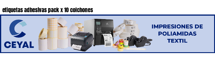 etiquetas adhesivas pack x 10 colchones