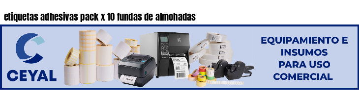 etiquetas adhesivas pack x 10 fundas de almohadas