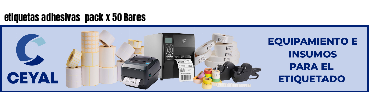 etiquetas adhesivas  pack x 50 Bares