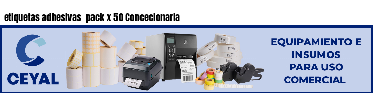 etiquetas adhesivas  pack x 50 Concecionaria