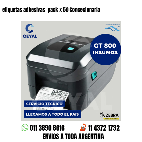etiquetas adhesivas  pack x 50 Concecionaria