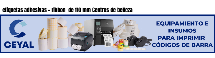 etiquetas adhesivas   ribbon  de 110 mm Centros de belleza
