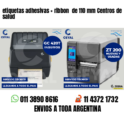 etiquetas adhesivas   ribbon  de 110 mm Centros de salud
