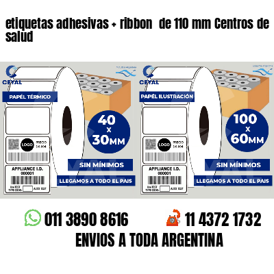 etiquetas adhesivas   ribbon  de 110 mm Centros de salud