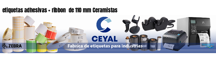 etiquetas adhesivas   ribbon  de 110 mm Ceramistas