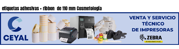 etiquetas adhesivas   ribbon  de 110 mm Cosmetología