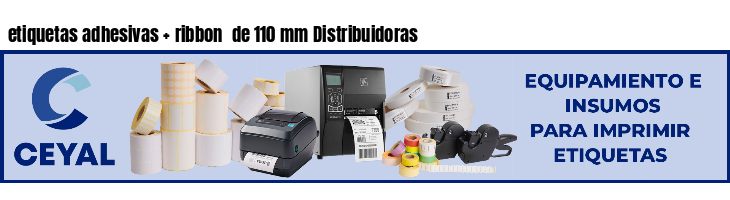 etiquetas adhesivas   ribbon  de 110 mm Distribuidoras