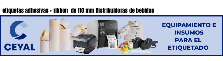 etiquetas adhesivas   ribbon  de 110 mm Distribuidoras de bebidas
