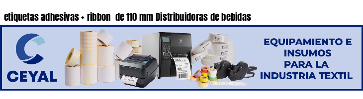 etiquetas adhesivas   ribbon  de 110 mm Distribuidoras de bebidas
