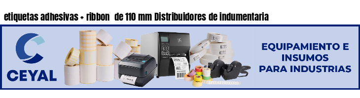 etiquetas adhesivas ribbon de 110 mm Distribuidores de indumentaria