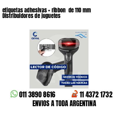 etiquetas adhesivas   ribbon  de 110 mm Distribuidores de juguetes