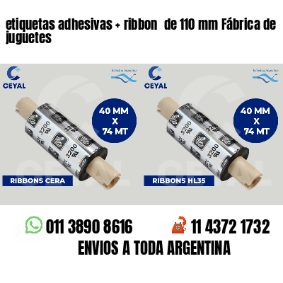etiquetas adhesivas   ribbon  de 110 mm Fábrica de juguetes