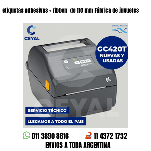 etiquetas adhesivas   ribbon  de 110 mm Fábrica de juguetes