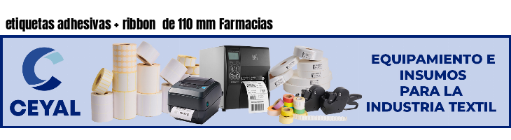 etiquetas adhesivas   ribbon  de 110 mm Farmacias