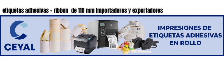etiquetas adhesivas ribbon de 110 mm Importadores y exportadores