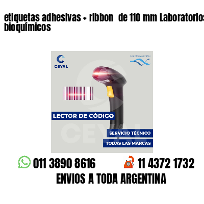 etiquetas adhesivas ribbon de 110 mm Laboratorios bioquímicos