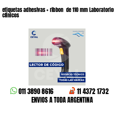 etiquetas adhesivas   ribbon  de 110 mm Laboratorios clínicos