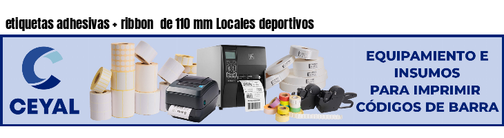 etiquetas adhesivas   ribbon  de 110 mm Locales deportivos