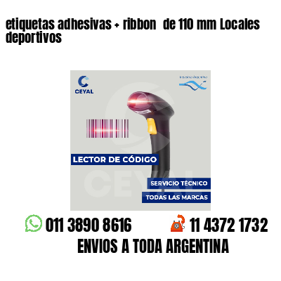 etiquetas adhesivas ribbon de 110 mm Locales deportivos