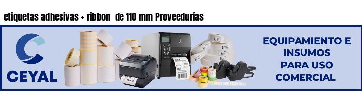 etiquetas adhesivas ribbon de 110 mm Proveedurías