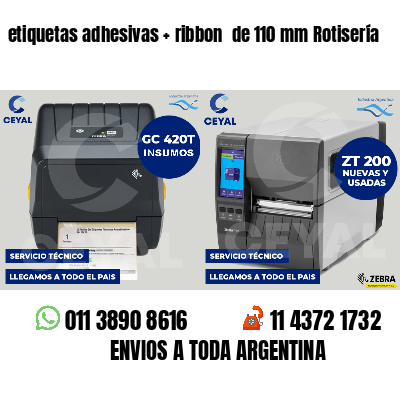 etiquetas adhesivas   ribbon  de 110 mm Rotisería