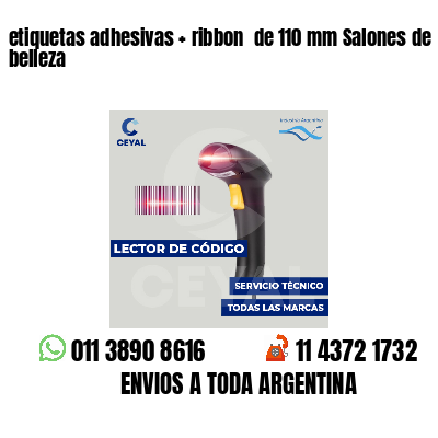 etiquetas adhesivas   ribbon  de 110 mm Salones de belleza