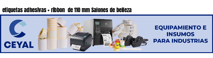etiquetas adhesivas   ribbon  de 110 mm Salones de belleza