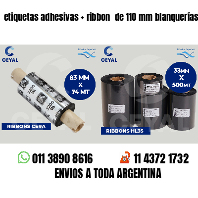 etiquetas adhesivas ribbon de 110 mm blanquerías