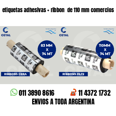 etiquetas adhesivas   ribbon  de 110 mm comercios