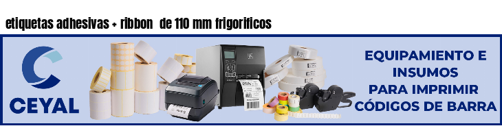 etiquetas adhesivas   ribbon  de 110 mm frigorificos