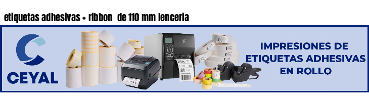etiquetas adhesivas ribbon de 110 mm lenceria