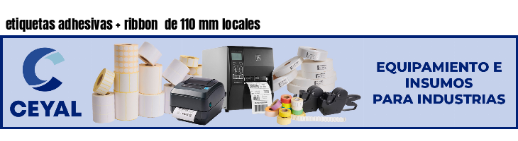 etiquetas adhesivas ribbon de 110 mm locales