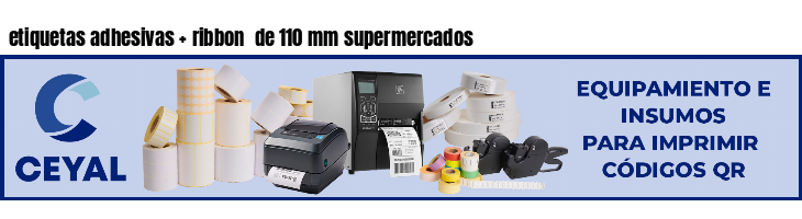 etiquetas adhesivas ribbon de 110 mm supermercados