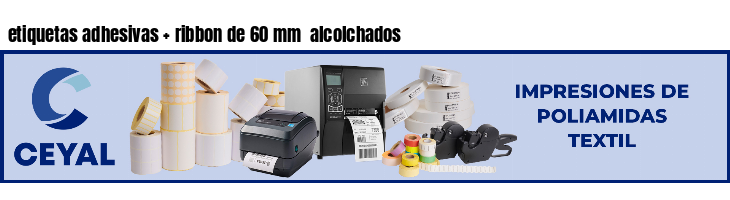 etiquetas adhesivas ribbon de 60 mm alcolchados