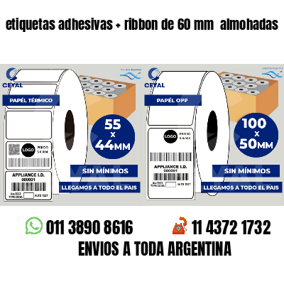 etiquetas adhesivas   ribbon de 60 mm  almohadas