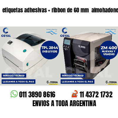 etiquetas adhesivas ribbon de 60 mm almohadones
