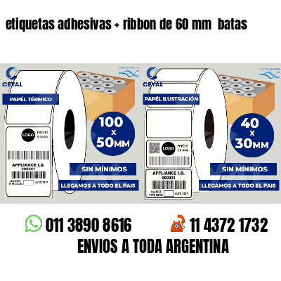 etiquetas adhesivas ribbon de 60 mm batas