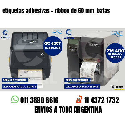 etiquetas adhesivas ribbon de 60 mm batas