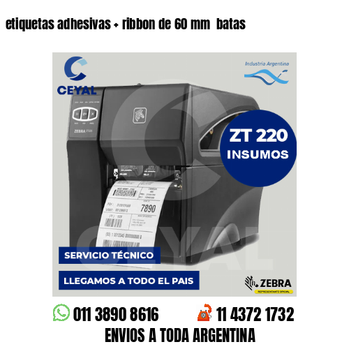 etiquetas adhesivas   ribbon de 60 mm  batas