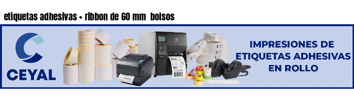 etiquetas adhesivas ribbon de 60 mm bolsos