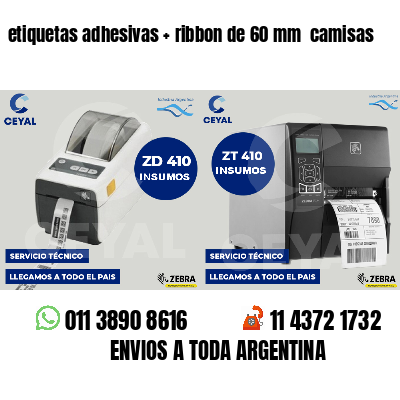 etiquetas adhesivas   ribbon de 60 mm  camisas