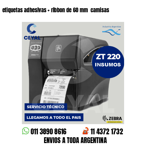 etiquetas adhesivas   ribbon de 60 mm  camisas